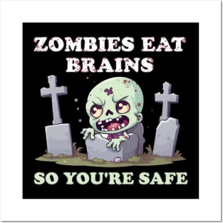 Zombies Eat Brains So You're Safe - Spooktacular Horror Posters and Art